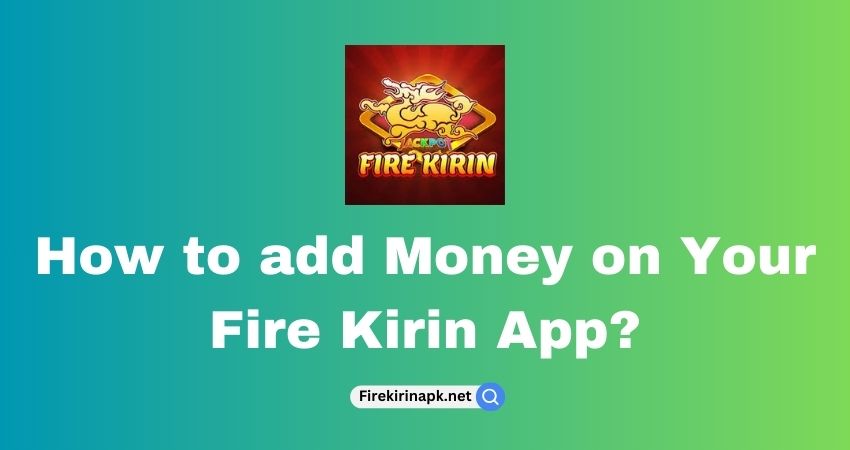 Bagaimana cara menambahkan Saldo di Aplikasi Fire Kirin Anda?